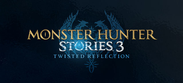 MONSTER HUNTER STORIES 3: TWISTED REFLECTION