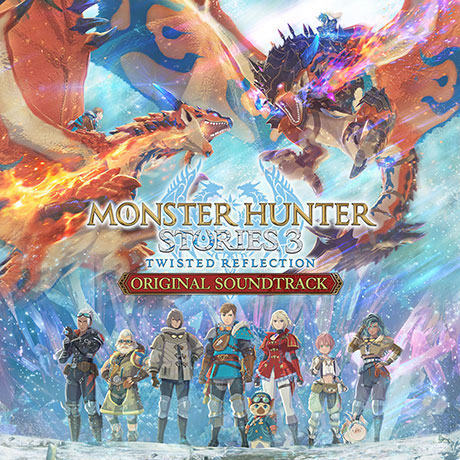 Monster Hunter Stories3 Twisted Refflection Original Sound Track Now Available！